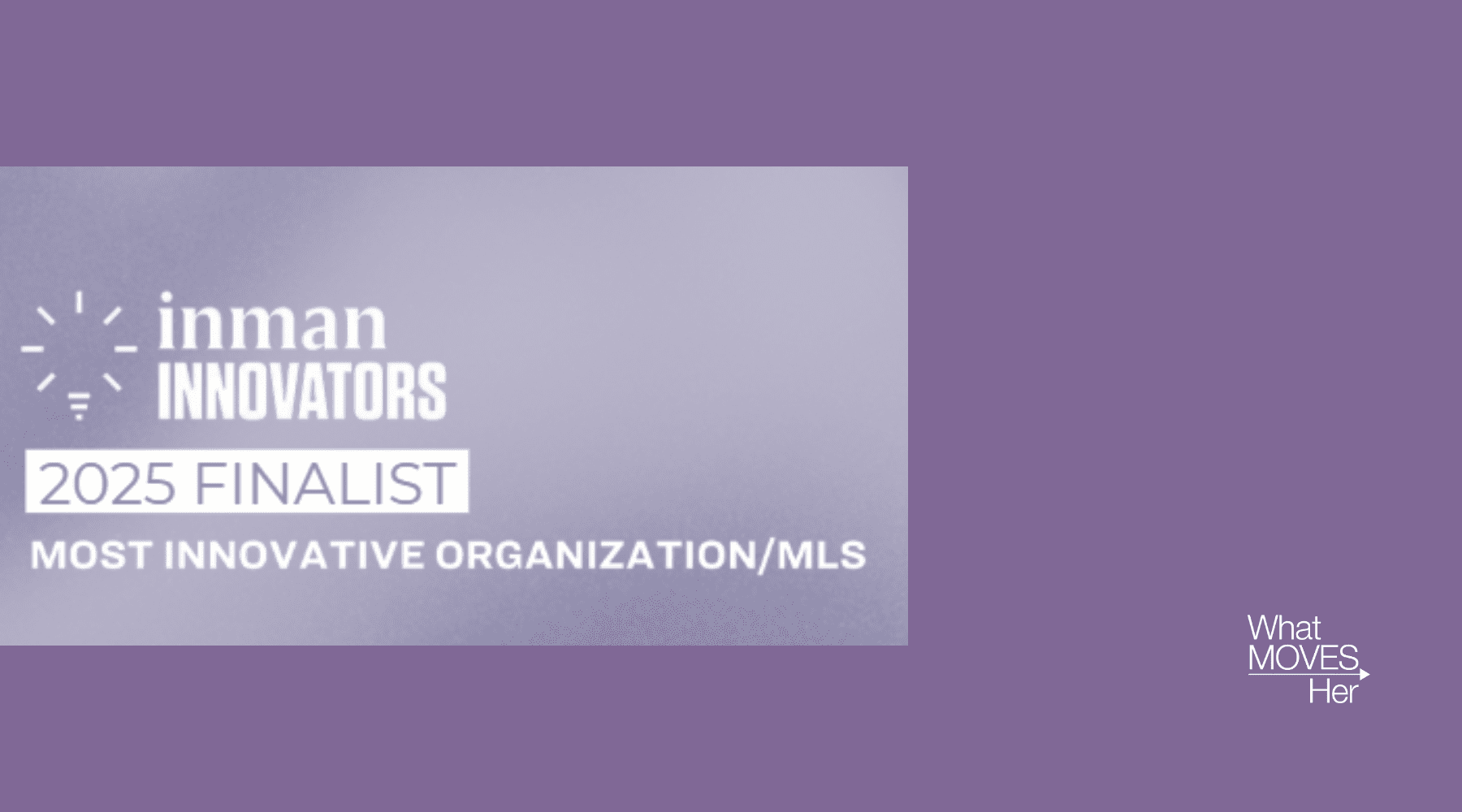 What Moves Her – Recognized as 2025 Inman Innovator Award Finalist
